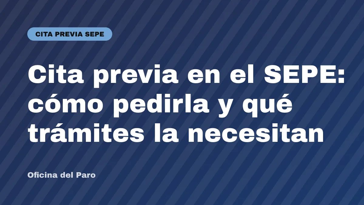 Cita previa en el SEPE: cómo pedirla y qué trámites la necesitan